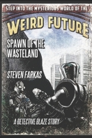 Spawn of The Wasteland (Blue Blaze Science Fiction Crime Series) B0863TQ2BR Book Cover