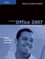 Microsof Office 2007: Brief Concepts and Techniques (Shelly Cashman Series) 1418843253 Book Cover