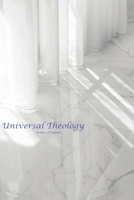 Universal Theology: A New Theology B0CKPBF1ML Book Cover