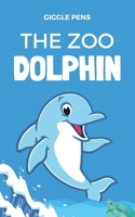 The Zoo Dolphin (My Unique World) B0DYHBC85L Book Cover