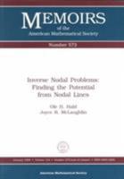 Inverse Nodal Problems: Finding the Potential from Nodal Lines (Memoirs of the American Mathematical Society) 0821804863 Book Cover