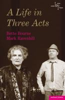 A Life in Three Acts (Modern Plays) 1408125218 Book Cover