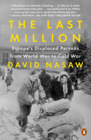 The Last Million: Europe's Displaced Persons from World War to Cold War 1594206732 Book Cover
