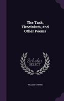 Poems: The Task; Tirocinium, Etc 116721272X Book Cover
