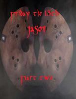 Friday the 13th: Jason part 2 1983640093 Book Cover