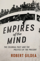 Empires of the Mind: The Colonial Past and the Politics of the Present 1316612333 Book Cover