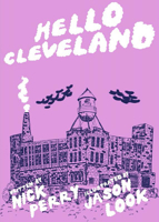 Hello Cleveland: Things You Should Know About the Most Unique City in the World 1621060527 Book Cover