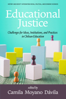 Educational Justice: Challenges For Ideas, Institutions, and Practices in Chilean Education 1648028918 Book Cover