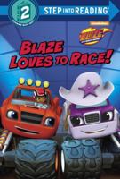 Blaze Loves to Race! (Blaze and the Monster Machines) (Step into Reading) 0399558888 Book Cover