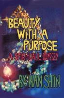 Beauty with a Purpose: A Spiritual Odyssey 0595309267 Book Cover