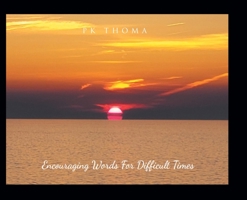 Encouraging Words for Difficult Times 1098080165 Book Cover