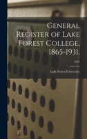 General Register of Lake Forest College, 1865-1931.; 1931 101488635X Book Cover
