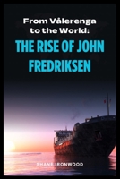From Vålerenga to the World: The rise of John Fredriksen B0HC3S96BS Book Cover