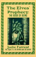 The Elves' Prophecy: The Book of Being 0964911310 Book Cover