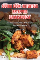 Süüria Köök Autentsed Retseptid Damaskusest 1835938523 Book Cover