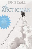 An Arctic Man (Goodread Biographies) 0887801064 Book Cover