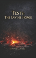 Tests: the divine forge: Building Strength through challenge B0GWG2S5SN Book Cover