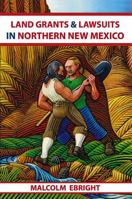 Land Grants and Lawsuits in Northern New Mexico (New Mexico Land Grant) 0826314619 Book Cover