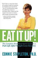 Eat It Up! The Complete Mind/Body/Spirit Guide to a Full Life After Weiight Loss Surgery 0982385072 Book Cover