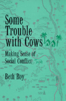 Some Trouble with Cows: Making Sense of Social Conflict 0520083423 Book Cover