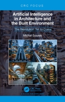 Artificial Intelligence in Architecture and the Built Environment: The Revolution Yet to Come 1032969970 Book Cover