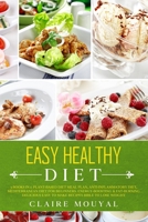 Easy Healthy Diet: 3 BOOKS IN 1: THE PLANT BASED MEAL PLAN, THE ANTI-INFLAMMATORY AND MEDITERRANEAN DIET FOR BEGINNERS.ENERGY-BOOSTING & FAT BURNING DELICIOUS EASY TO MAKE RECIPES BIBLE TO LOSE WEIGHT B086C413GV Book Cover