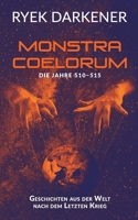 Geschichten aus der Welt nach dem Letzten Krieg - Monstra Coelorum: Die Jahre 510 - 515 3754308068 Book Cover