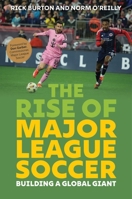 The Rise of Major League Soccer: Building a Global Giant 1493086715 Book Cover