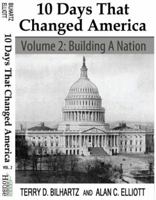 10 Days That Changed America, Volume 2: Building a Nation 1634320050 Book Cover