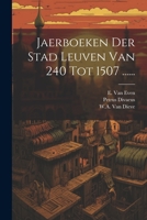 Jaerboeken Der Stad Leuven Van 240 Tot 1507 ...... 1022272225 Book Cover