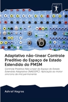 Adaptativo não-linear Controle Preditivo do Espaço de Estado Estendido do PMSM 6200903220 Book Cover