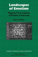 Landscapes of Emotion: Mapping Three Cultures of Emotion in Indonesia 0521032601 Book Cover