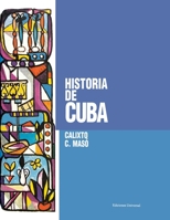 Historia De Cuba (Coleccion Cuba y Sus Jueces) 0897298756 Book Cover