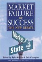 Market Failure or Success: The New Debate 1843760851 Book Cover