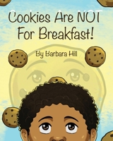 Cookies Are NOT For Breakfast! B08P4JYXVB Book Cover
