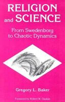 Religion and Science: From Swedenborg to Chaotic Dynamics 9992869259 Book Cover