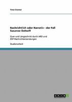 Nachrichtlich oder Narrativ - der Fall Susanne Osthoff: Quer-und Längsschnitt durch ARD und ZDF-Nachrichtensendungen 3638942945 Book Cover