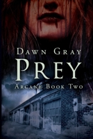 Prey: Arcane Book Two B084T37MKN Book Cover