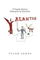 Alantis: A Tragedy related to Shakespeare by Tyler Johns 1665560118 Book Cover