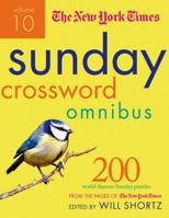 The New York Times Sunday Crossword Omnibus Volume 10: 200 World-Famous Sunday Puzzles from the Pages of The New York Times 0312590067 Book Cover