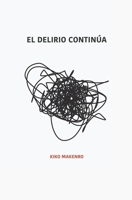 El Delirio Continúa 1711827371 Book Cover