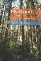 My Woods: A Missouri Landscape 1086615611 Book Cover