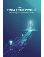 The Mba Entrepreneur: Mastering Innovation And Growth B0GFCND1QZ Book Cover