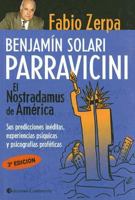 Benjamin Solari Parravicini: El Nostradamus de America: Sus Predicciones Ineditas, Experiencias Psiquicas y Psicografias Profeticas (Spanish Edition) 9507541047 Book Cover