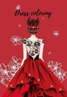 Dress coloring book: Wonderful Dresses - Coloring Book: Beautiful Women In Ball Dresses, Evening Gowns, Wedding Dresses, Belly Dancing Fashion B08WZJK7KJ Book Cover