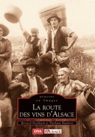 Route des vins d'Alsace (La) (Mémoire En Images) (French Edition) 2813801828 Book Cover