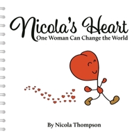 Nicola's heart, One woman can change the world B0GMY996J4 Book Cover