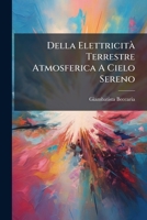 Della Elettricità Terrestre Atmosferica A Cielo Sereno (Italian Edition) 1024598748 Book Cover