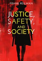 Justice, Safety And Society 196653387X Book Cover