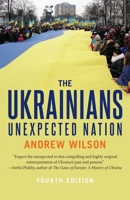 The Ukrainians: Unexpected Nation